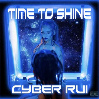 TIME TO SHINE by CYBER RUI