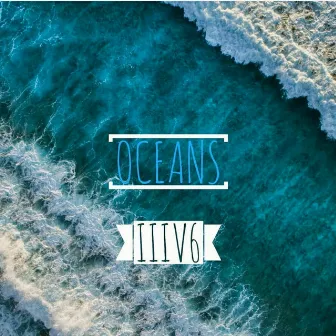 OCEANS by IIIV6