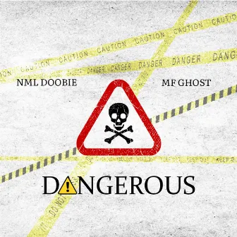 Dangerous by NML Doobie