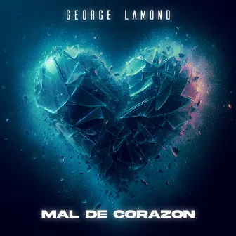 Mal De Corazón by George Lamond