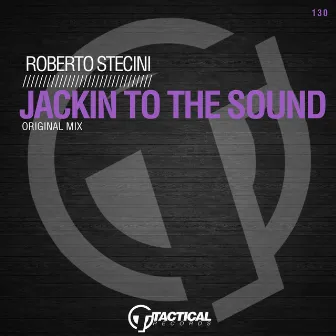 Jackin To The Sound by Roberto Stecini