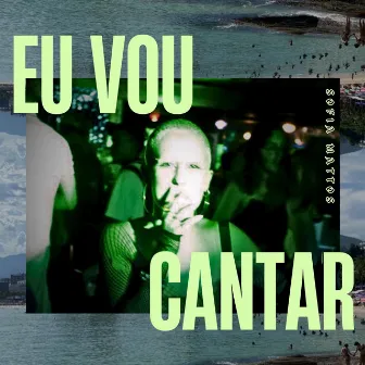 Eu Vou Cantar by Sofia Mattos