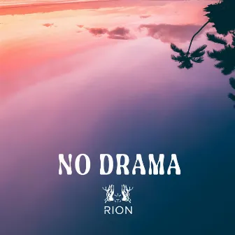 No Drama by Rion