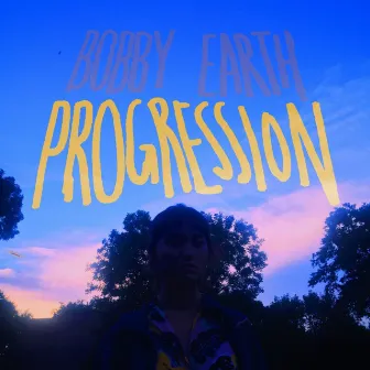 PROGRESSION (2024 Remaster) by Bobby Earth