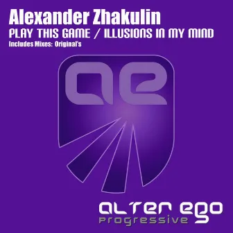 Play This Game / Illusions In My Mind by Alexander Zhakulin