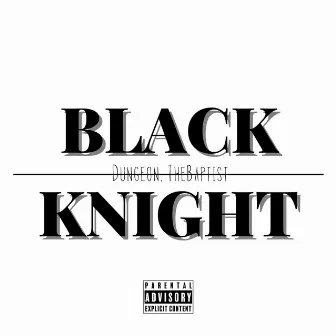 Black Knight by Dungeon, TheBaptist