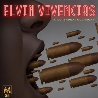 Tu la Tendrás Que Pagar by Elvin Vivencias