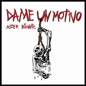 Dame un Motivo by Asier Bionic