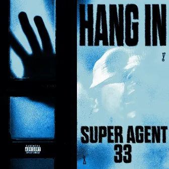 Hang In by Super Agent 33