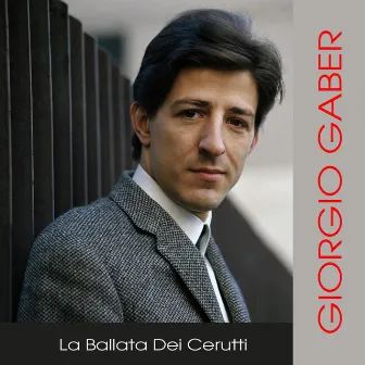 Giorgio Gaber: La Ballata del Cerutti by Giorgio Gaber