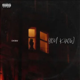 You Know by Dkbw