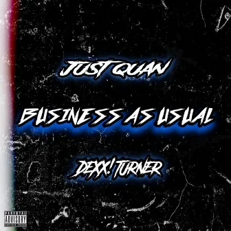 Business As Usual by Just Quan!