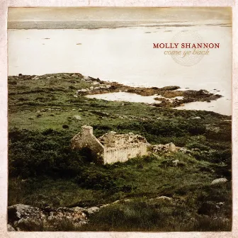 Come Ye Back by Molly Shannon