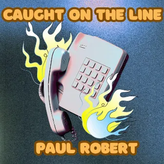 Caught on the Line by Paul Robert