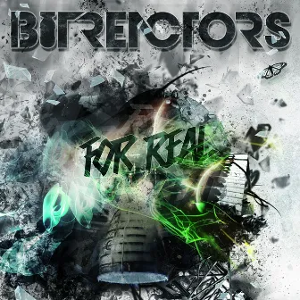 For Real by Bit Reactors