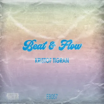 Beat & Flow by Kristof Tigran