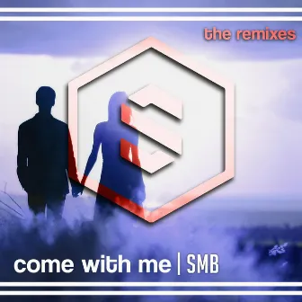 Come With Me - The Remixes by SMB