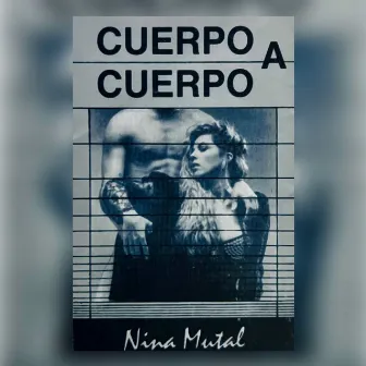 Cuerpo a Cuerpo (2022 Remasterizada) by Nina Mutal