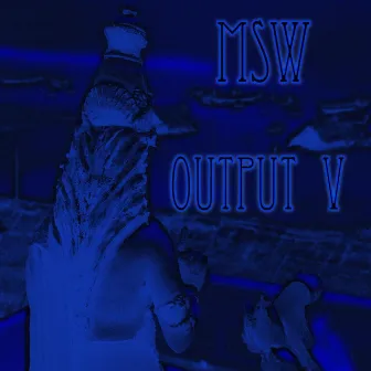 Output V by MSW