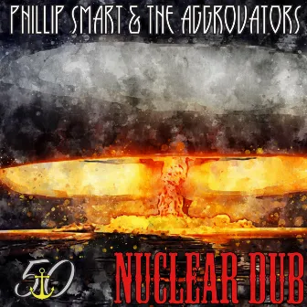 Nuclear Dub (Bunny 'Striker' Lee 50th Anniversary Edition) by Phillip Smart