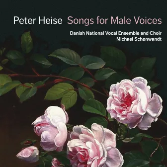 Heise: Songs for Male Voices by Danish National Choir