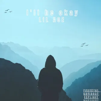 I'll Be Okay by Lil Ace