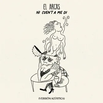 Ni Cuenta Me Di (Acústico) by El Arcas