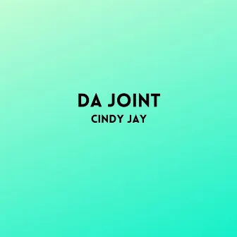 Da Joint by Cindy Jay