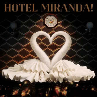 Hotel Miranda! by Miranda!