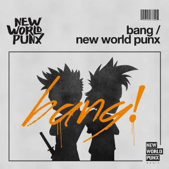 Bang by New World Punx