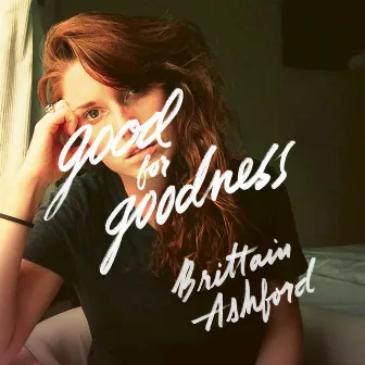 Good for Goodness by Brittain Ashford