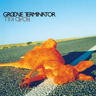 Road Kill by Groove Terminator