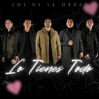 Lo Tienes Todo by Los de la Orden