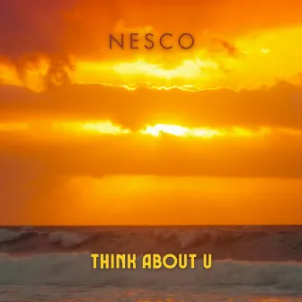 Think About U by Nesco