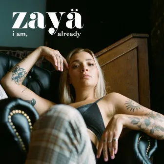 I Am, Already by ZAYA