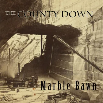 Marble Bawn by The County Down