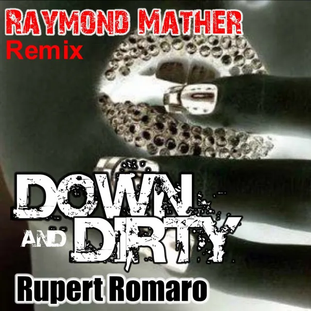 Down And Dirty - Raymond Mather Remix