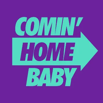 Comin' Home Baby by DJ Mark Brickman