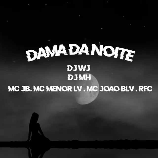 Dama da Noite (feat. MC Menor LV, MC JOAO BLV & RFC)