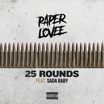 25 Rounds (feat. Sada Baby) by Paper Lovee