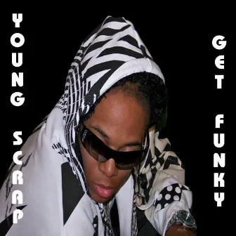 Get Funky by Young Scrap