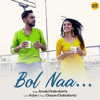 Bol Naa... by Arnab Chakraborty