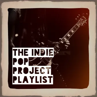 The Indie Pop Project Playlist by 