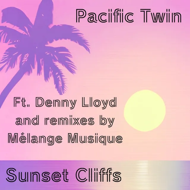 Sunset Cliffs - Mélange Musique Remix