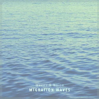 Waves & Noise by Migration Waves