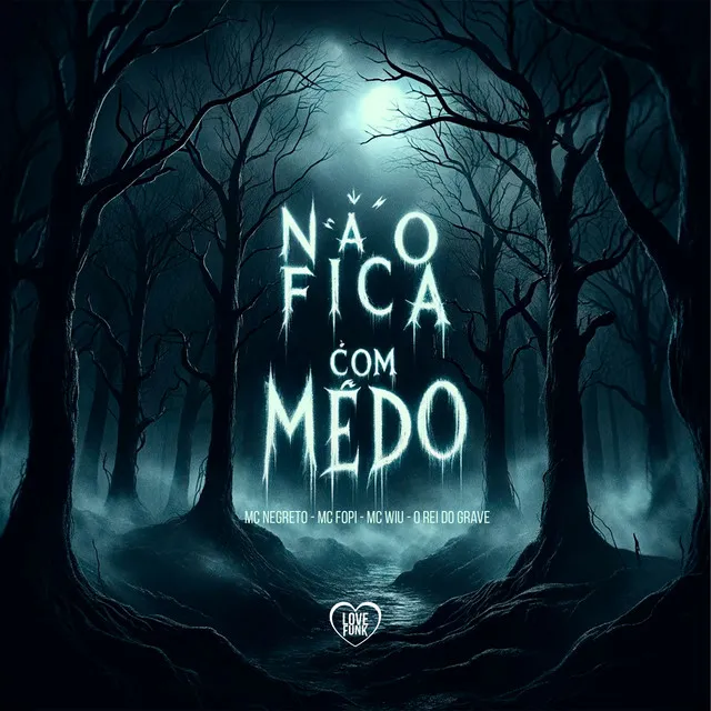 Não Fica Com Medo