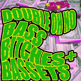 Bass, Bitches & Bassets by Double Oh No