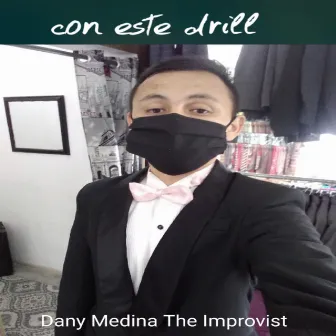 Con Este Drill (Versión extendida) by Dany Medina The Improvist