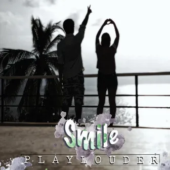 Smile by Playlouder