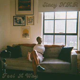 Feel A Way by Stacy N.K.R